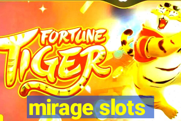 mirage slots