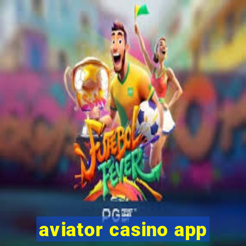 aviator casino app