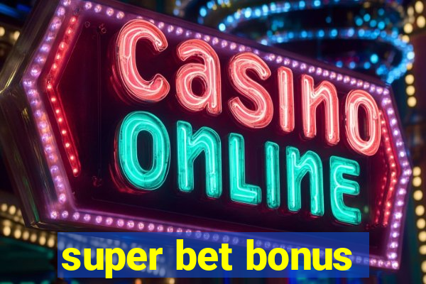 super bet bonus