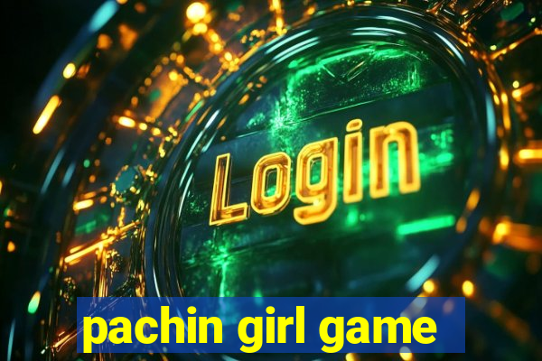 pachin girl game