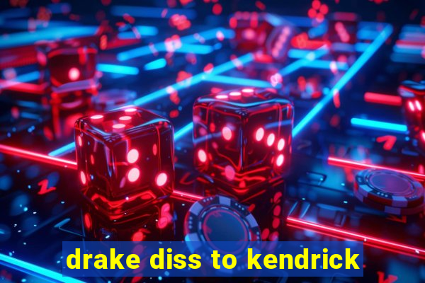 drake diss to kendrick