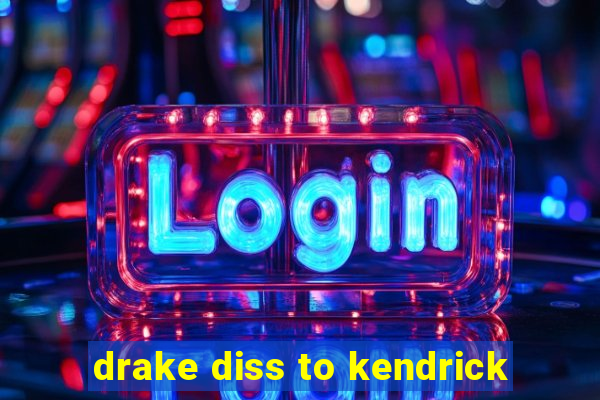 drake diss to kendrick