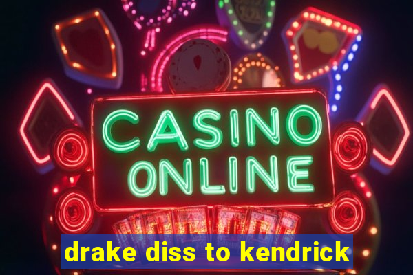 drake diss to kendrick