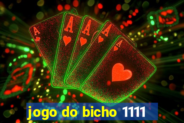 jogo do bicho 1111