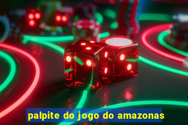 palpite do jogo do amazonas