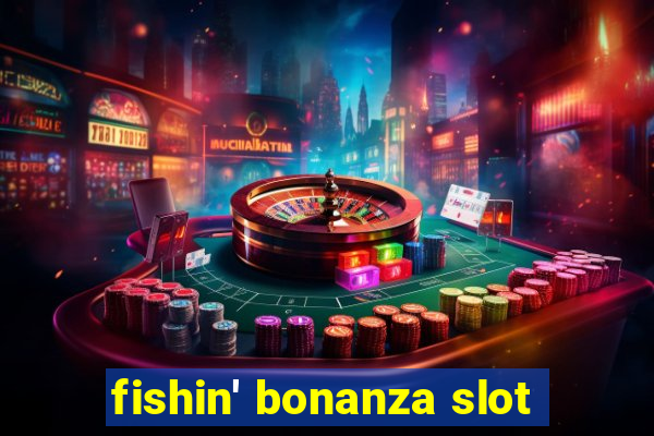 fishin' bonanza slot