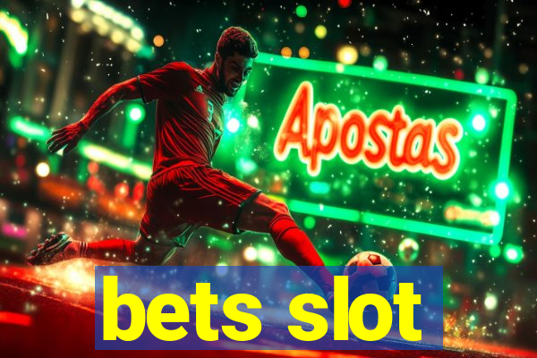 bets slot