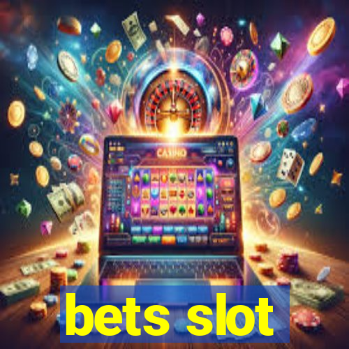 bets slot