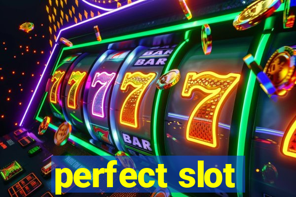 perfect slot