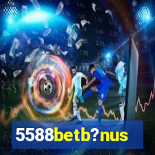 5588betb?nus