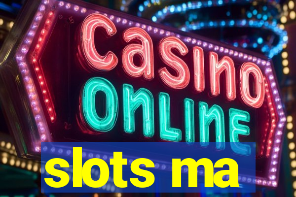 slots ma