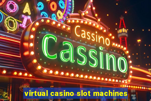 virtual casino slot machines