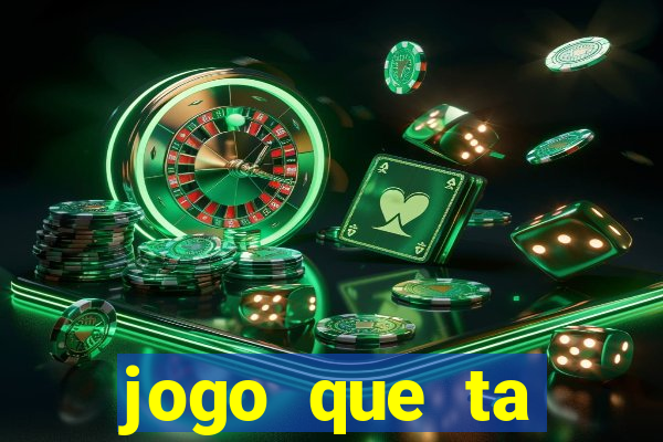 jogo que ta pagando bem