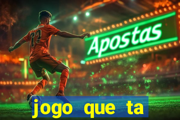 jogo que ta pagando bem