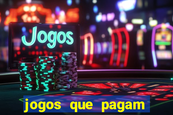 jogos que pagam para gente jogar