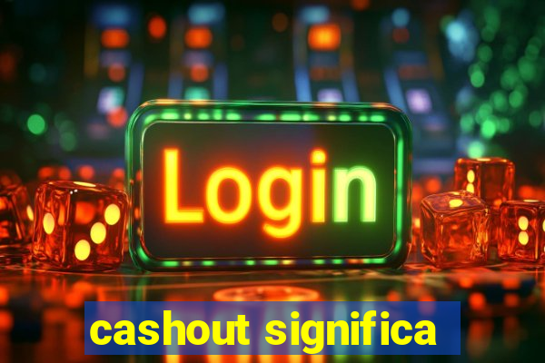 cashout significa