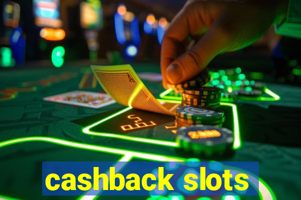 cashback slots