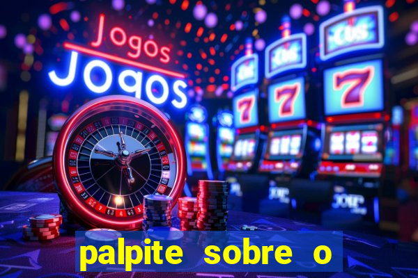 palpite sobre o jogo de hoje