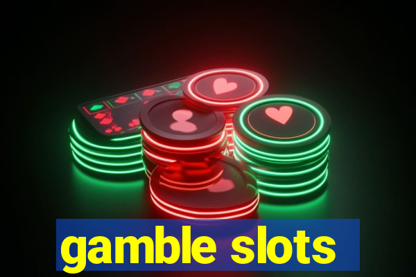 gamble slots