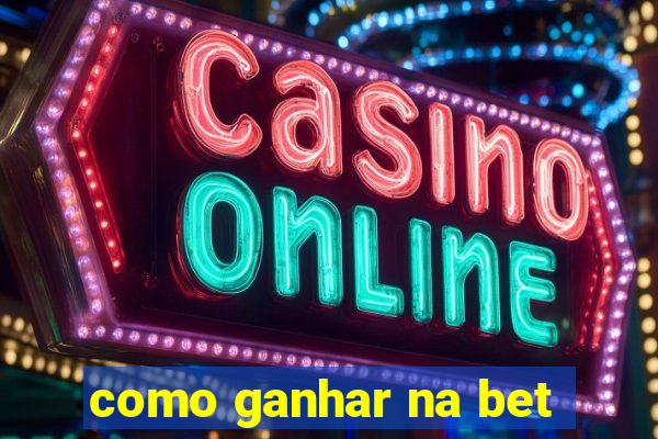 como ganhar na bet