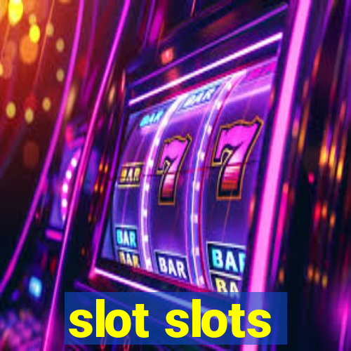 slot slots