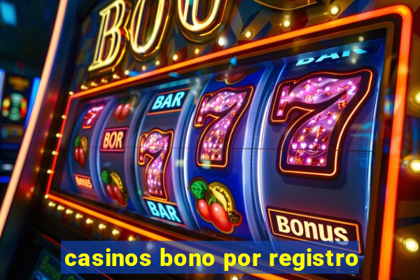 casinos bono por registro