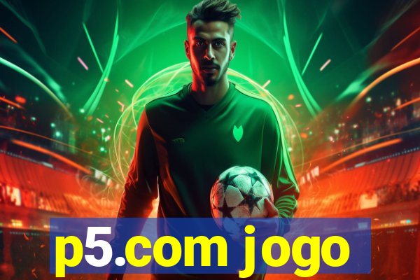 p5.com jogo