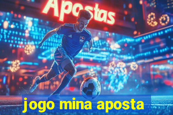 jogo mina aposta