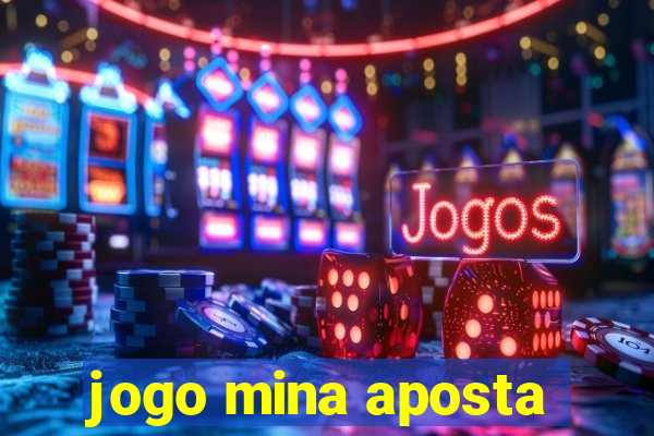 jogo mina aposta