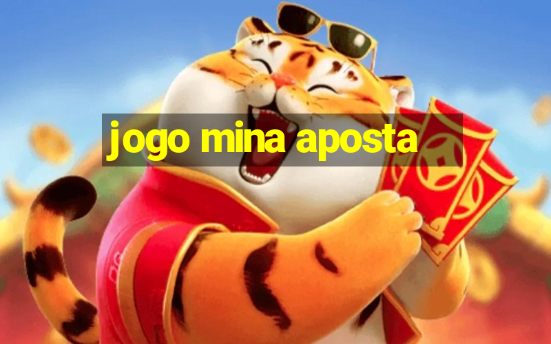 jogo mina aposta