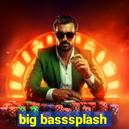 big basssplash