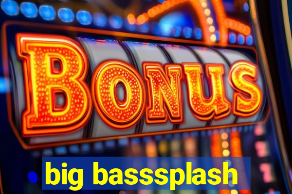 big basssplash