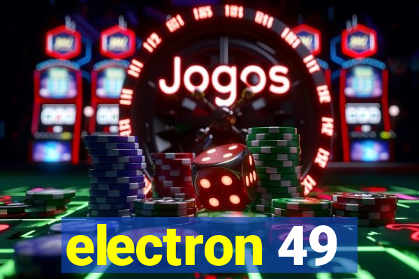 electron 49