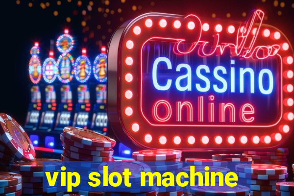 vip slot machine