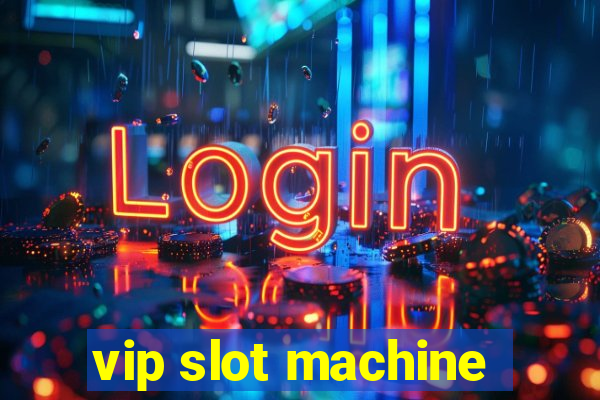 vip slot machine