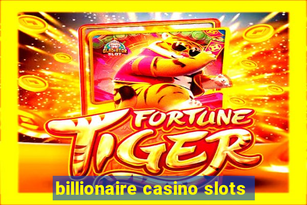 billionaire casino slots