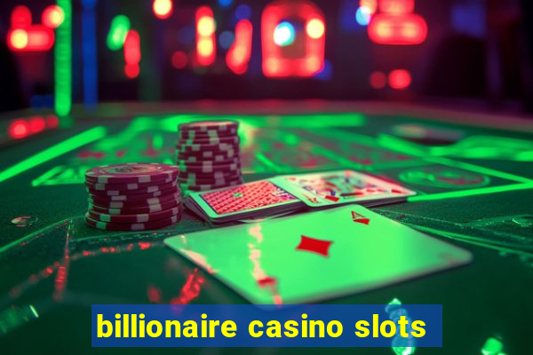 billionaire casino slots