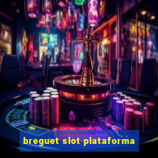 breguet slot plataforma