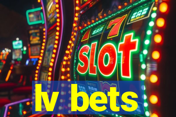 lv bets