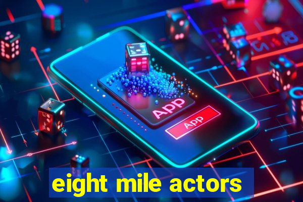 eight mile actors