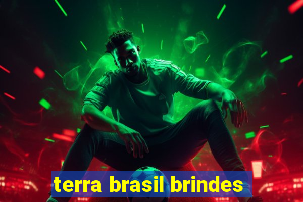 terra brasil brindes