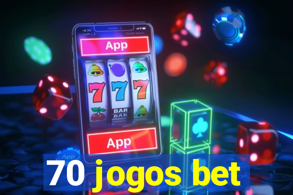 70 jogos bet