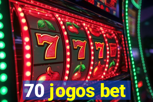 70 jogos bet