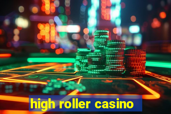 high roller casino