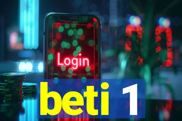 beti 1