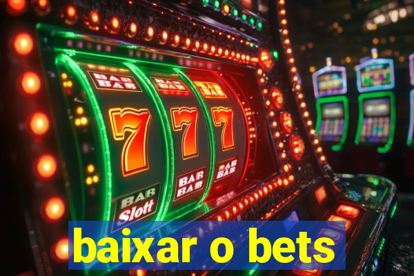 baixar o bets