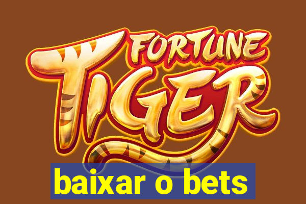 baixar o bets