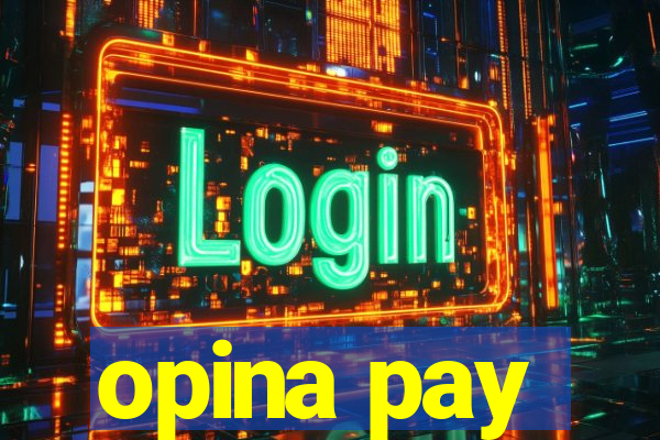 opina pay