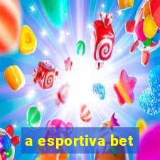 a esportiva bet