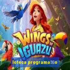 loteca programa莽茫o